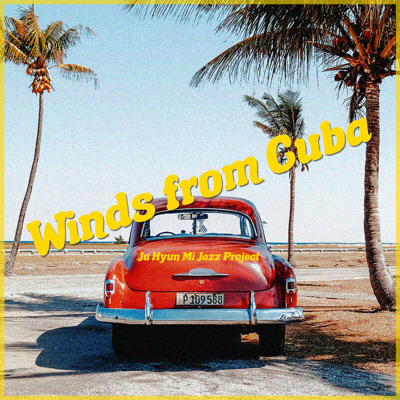 주현미의 첫 재즈 싱글 ‘윈즈 프롬 쿠바’(Winds from Cuba) 표지. CC엔터테인먼트 제공