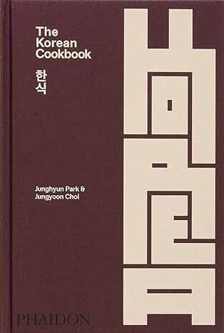 Cover of “The Korean Cookbook” by Park Jung-hyun and Choi Jung-yoon. (courtesy of Phaidon)